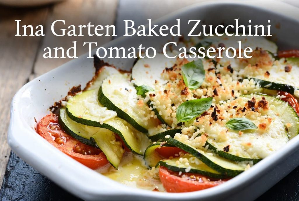 Ina Garten Baked Zucchini and Tomato Casserole